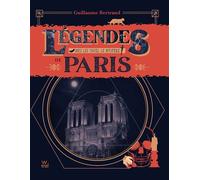 Légendes de Paris - Sous les pavés, le mystère - Guillaume Bertrand - Culinaires Eds Lec Communication - relié - Contes / Légendes