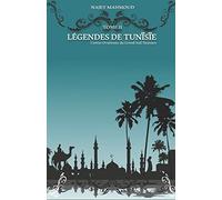 Légendes de Tunisie Tome 2: Contes Orientaux du Grand Sud Tunisien.