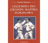 Legendes des grands maitres d'Okinawa Shoshin Nagamine (Auteur), Vincent Dugat (Traduction)