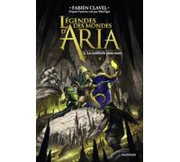 Légendes Des Mondes D'aria - Tome 2 - La Confrérie Sans Nom