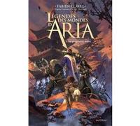 Légendes des mondes d'Aria – Tome 3 : La prophétie noire – Le dernier tome de la trilogie