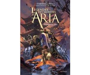 Légendes des mondes d'Aria - Tome 03 La prophétie noire Fabien Clavel (Auteur), Xavier Collette (Illustration)