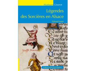 Légendes des sorcières en Alsace - Gérard Leser - Gisserot Editions - broché - Contes / Légendes