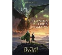 Légendes des Terres de Gaïalys : L'Ultime Bataille