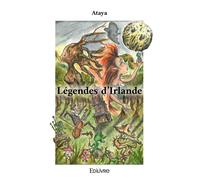 Légendes d'Irlande - Rahaf Ataya - Edilivre-Aparis - broché - Roman