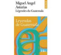Légendes du Guatemala/Leyendas de Guatemala Miguel Angel Asturias (Auteur), Francis De Miomandre (Traduction)
