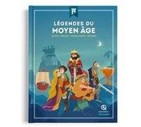 Légendes du Moyen Âge Patricia Crété (Auteur), Emilie Bourgade (Illustration), Robin Pécontal (Illustration), Claire Dozoir (Auteur), Bruno Wennagel (Illustration), Mathieu Ferret (Illustration), Auré