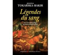 Légendes du sang Pour une anthropologie de l'antisémitisme chrétien - Joanna Tokarska-Bakir - Albin Michel - broché - Essai