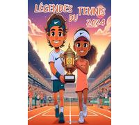 Légendes du tennis 2024 - Livre tennis: 50 portraits passionnants pour connaître les légendes d'aujourd'hui !
