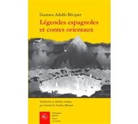 Légendes espagnoles et contes orientaux Gustavo Adolfo Becquer (Auteur), Annick Le Scoëzec Masson (Edité par)