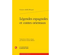 Légendes espagnoles et contes orientaux - Gustavo Adolfo Becquer - Classiques Garnier - broché - Contes / Légendes