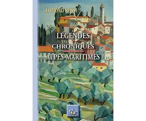 Légendes et chroniques insolites des Alpes-Maritimes