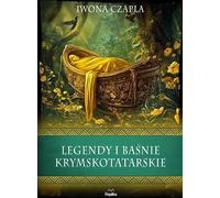 Légendes et contes de fées des Tatars de Crimée - Iwona Czapla (Literatur, Popularwissenschaftlich auf Polnisch)