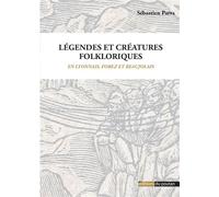 Légendes et créatures folkloriques en Lyonnais, Forez et Beaujolais - Sébastien Parra - Du Poutan Eds - broché - Essai