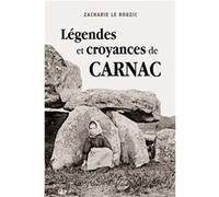 Légendes et croyances de Carnac Zacharie Le Rouzic (Auteur)