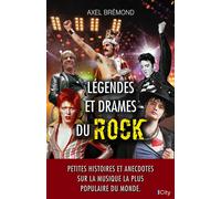 Légendes et drames du rock - Axel Brémond - City - broché - Essai