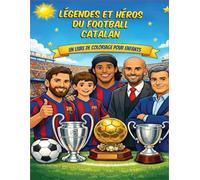Légendes et héros du football catalan: un livre de coloriage pour enfants