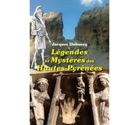 Légendes et mystères dans les Hautes-Pyrénées - Jacques Dubourg - Monhelios - broché - Contes / Légendes