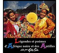 Légendes Et Poèmes D'afrique Noire Et Des Antilles Dits Par Gilles Sala