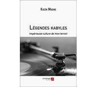 Légendes Kabyles - Impérieuse Culture De Mon Terroir