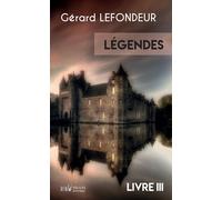 Légendes - LIVRE III - Gérard Lefondeur - Du Palemon Eds - Poche - Roman