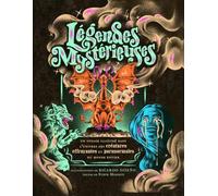 Légendes mystérieuses - Un voyage illustré dans l'univers des créatures effrayantes et paranormales du monde entier