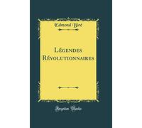 Légendes Révolutionnaires (Classic Reprint)