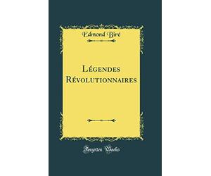 Légendes Révolutionnaires (Classic Reprint)