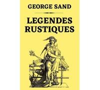 Légendes Rustiques: Édition Originale Illustrée