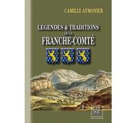 Légendes et traditions de la Franche-Comté