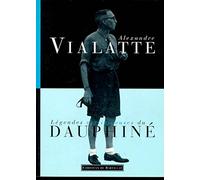 Légendes vertigineuses du Dauphiné
