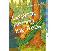 Legends Among the Trees