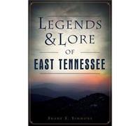 Legends amp Lore of East Tennessee by Shane S Simmons Shane S Simmons (Auteur)