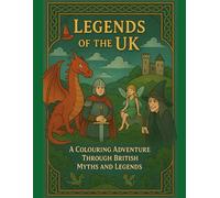 Legends and Creatures of the British Isles: A Magical Colouring Adventure
