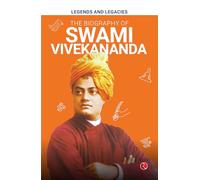 Legends and Legacies : Biography of Swami Vivekananda