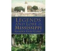 Legends And Lore Of The Mississippi Golden Gulf Coast