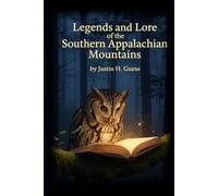 Legends and Lore of the Southern Appalachian Mountains