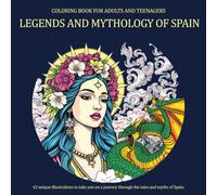 Legends and Mythology of Spain: Coloring Book for Adults and Teenagers - 42 Detailed Illustrations of Legendary Creatures and Mythical Heroes of the Spanish Folklore.