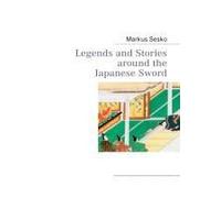Legends And Stories Around The Japanese Sword