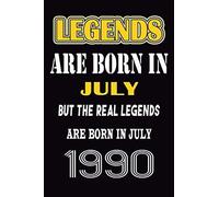 Legends Are Born In July But The Real Legends Are Born In July 1990: 120 Pages 6''x9'' In Blank Lined Notebook,1990 Years Old Birthday Gift,1990 Birthday Gift For Women ,Men,For Take Notes At Work, Sc