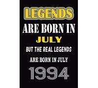 Legends Are Born In July But The Real Legends Are Born In July 1994: 120 Pages 6''x9'' In Blank Lined Notebook,1994 Years Old Birthday Gift,1994 Birthday Gift For Women ,Men,For Take Notes At Work, Sc