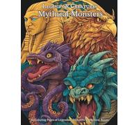 Legends & Creatures: Mythical Monsters: 50 Coloring Pages of Legendary Monsters & Mythical Beasts