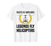 Legends Fly Helicopters - Pilote d'hélicoptère T-Shirt