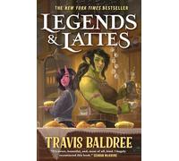 Legends & Lattes: A Novel of High Fantasy and Low Stakes