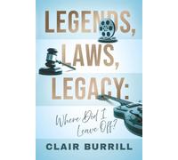 Legends, Laws, Legacy: Where Did I Leave Off?