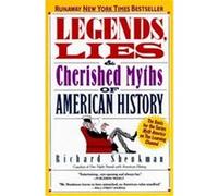 Legends, Lies, and Cherished Myths of American History Richard Shenkman (Auteur)