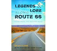 Legends & Lore Along Route 66: Tales from the Mother Road (American Legends)