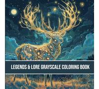 Legends & Lore Grayscale Coloring Book - 40+ Mythical Scenes of Heroes, Heroines, and Enchanted Worlds for Adults
