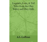 Legends, Lore, & Tall Tales from the Oley Valley and Oley Hills