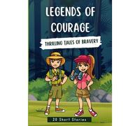 Legends Of Courage: Thrilling Tales Of Indian Tradition And Bravery